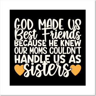 God Made Us Best Friends Posters and Art